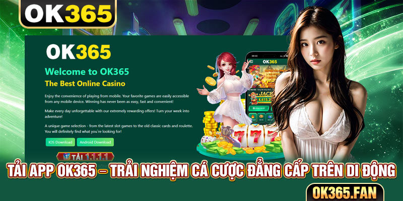 Tải App OK365 – Trải Nghiệm Cá Cược Đẳng Cấp Trên Di Động