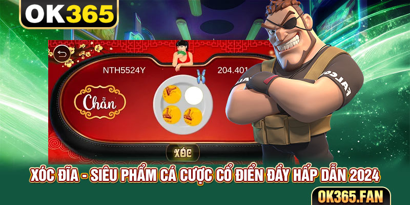 Xóc Đĩa - Siêu Phẩm Cá Cược Cổ Điển Đầy Hấp Dẫn 2024
